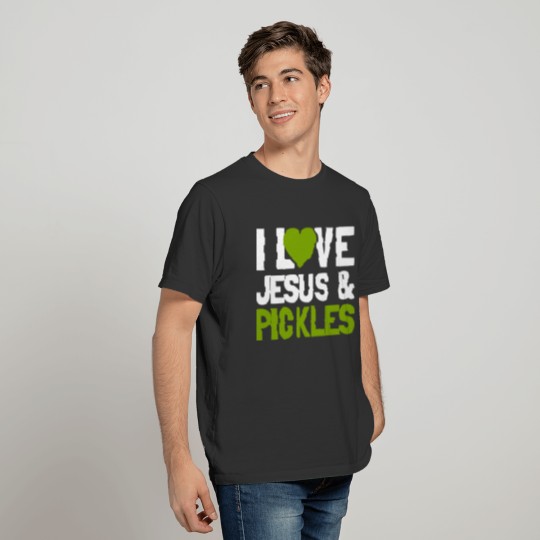 I Love Pickles Jesus Funny Religious Bible Pickle T Shirts