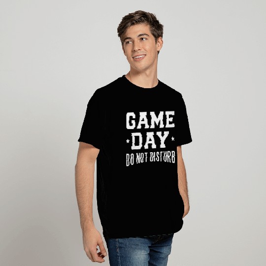 Game Day Not Disturb T Shirts