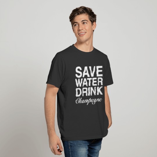 Save Water Drink Quote Cool Funny T-shirt