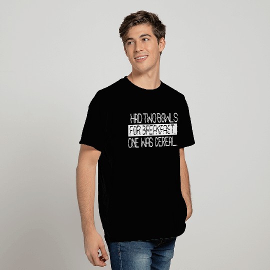 Funny One Was Cereal Meal Breakfast Weed Joke T Shirts