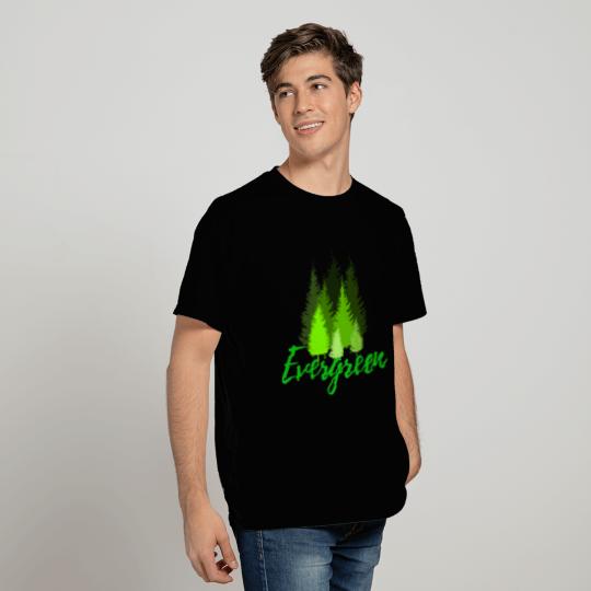 Evergreen, Love nature, Pine Trees T Shirts