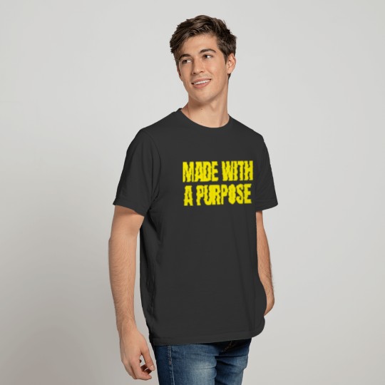 Made With A Pupose - Christian Motivational Quotes T-shirt