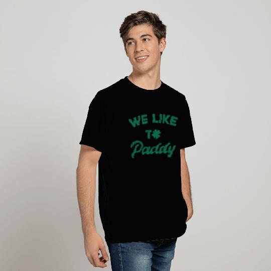 We Like To Paddy, St Patricks Day Men, Funny Iris T Shirts