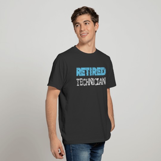 Retired Technician Gifts Funny Retirement T-shirt
