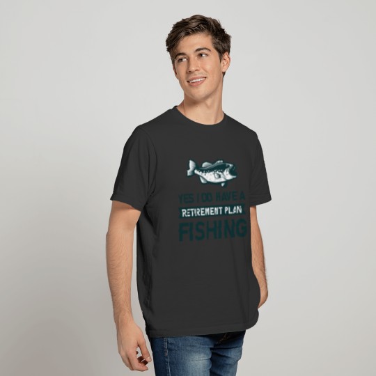Yes I Do Have A Retirement Plan Fishing T-shirt