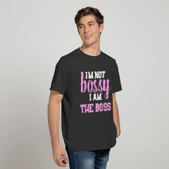 I'm Not Bossy I Am The Boss T Shirt Funny Boss T-shirt