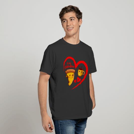 My Valentine pizza and coffee T-shirt