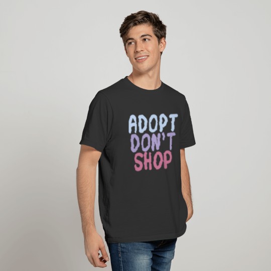 Adopt dont shop T-shirt