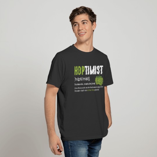 Beer Drinker Hoptimist Gift Hops Funny T-shirt