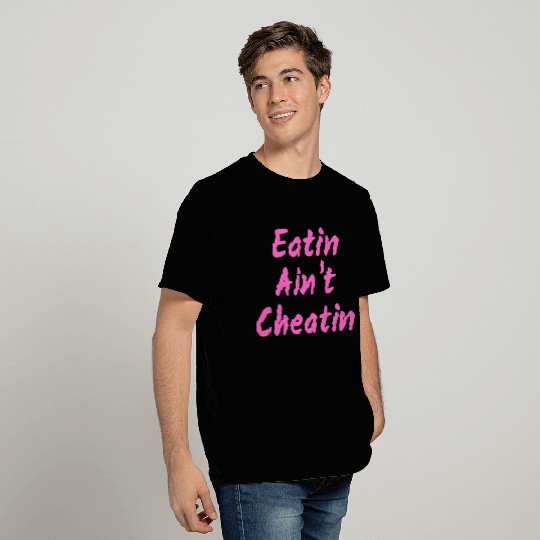 Eatin Ain't Cheatin (neon pink font) T Shirts