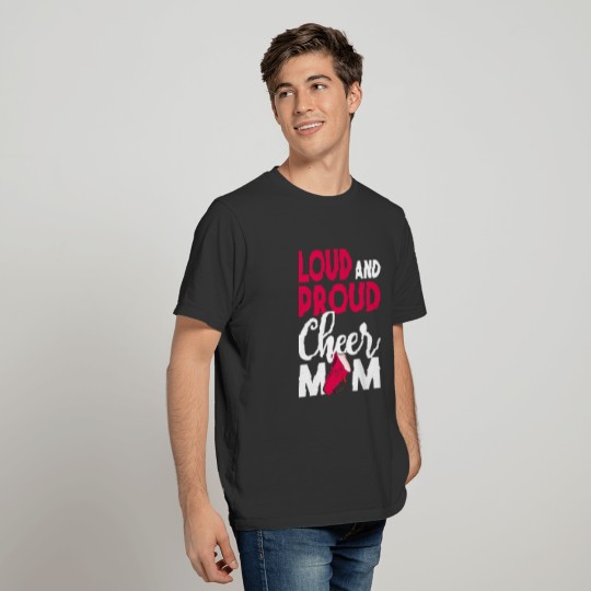 Cheer Mom Gift Loud and Proud Mom shirt T-shirt