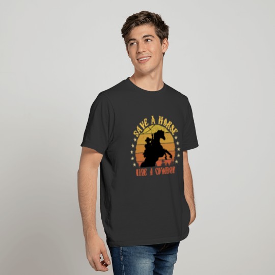 Save A Horse Ride Cowboy Cool Vintage Cowboy T Shirts