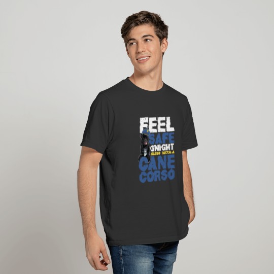 Feel Safe At Night Sleep With A Cane Corso T-shirt
