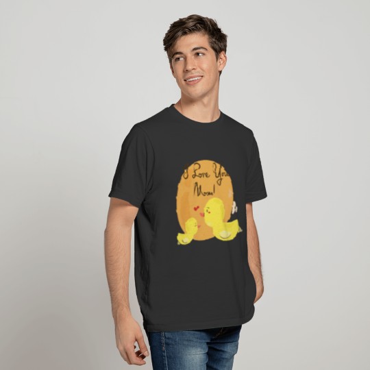I Love You Mom! Duck T-shirt