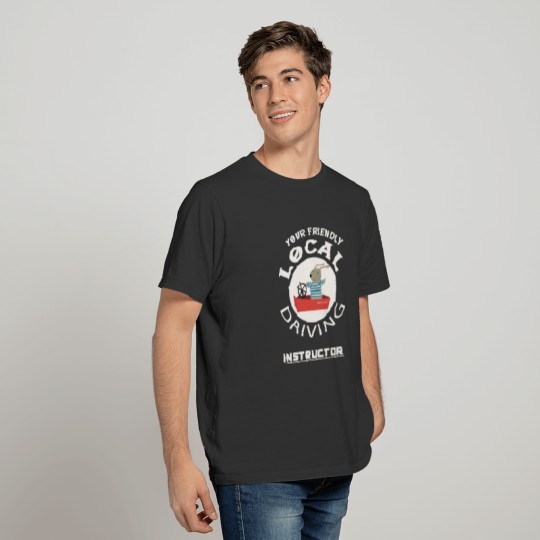 Your Friendly Local Driving Instructor License Tea T-shirt