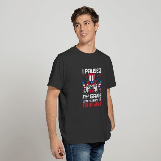 I Paused My Game For 4th Of July, American Gamer T-shirt