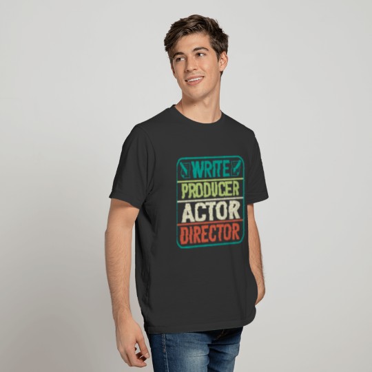Write Producer Actor Director Movie Theator T-shirt