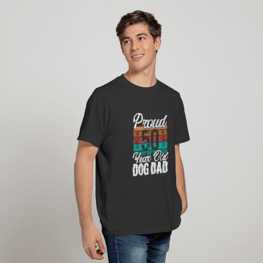 Proud 50 Year Old Dog Dad Dog Lover 50th Birthday T Shirts