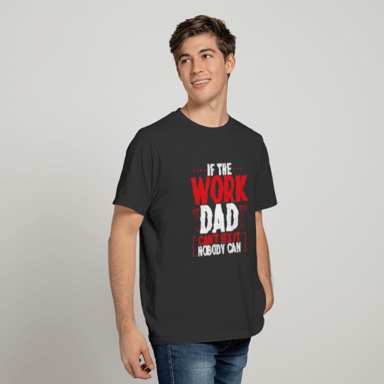 EMT Work Dad cant fix it Nurse Work Father Retired T Shirts