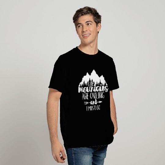 The Mountains Are Calling And I Must Go T Shirts