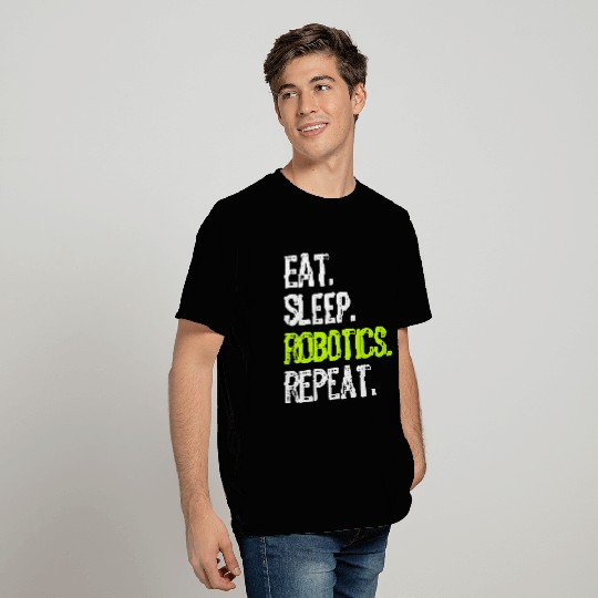 Womens Eat Sleep Robotics Repeat Robot Engineer Fu T Shirts