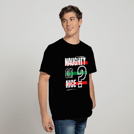 Naughty or Nice? T Shirts