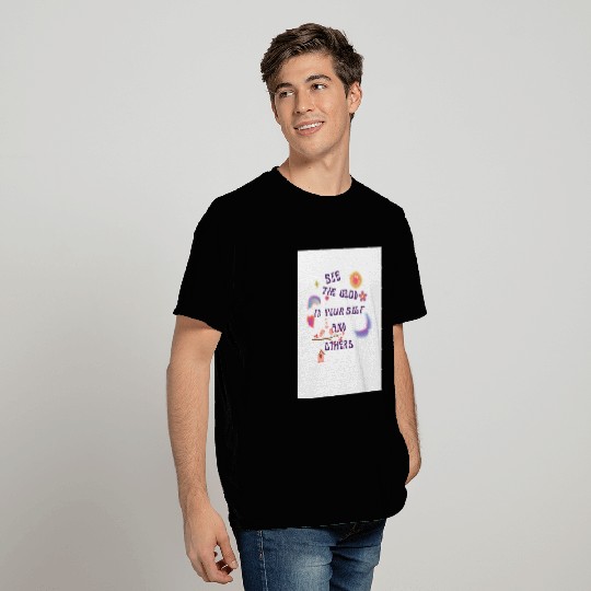See the good in yourself and others T Shirts