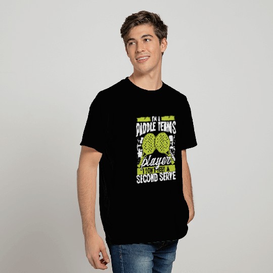 Paddle Tennis Player Match Second Serve Team T Shirts