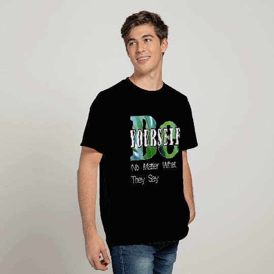 Be Yourself T Shirts