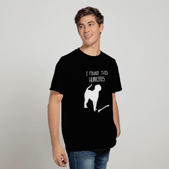 I Found This Humerus Funny Dog Lover T Shirts