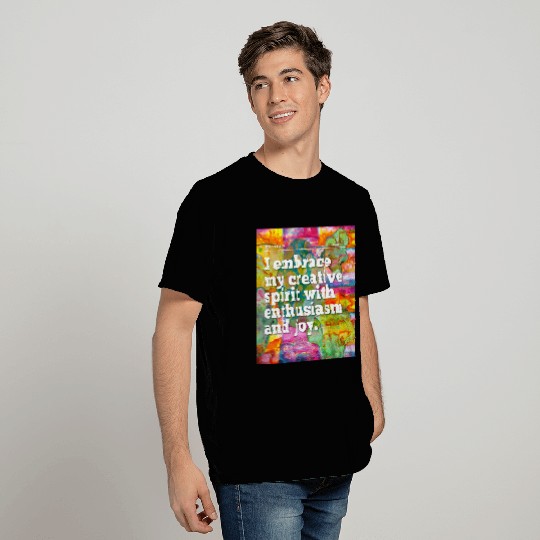i embrace my creative spirit T Shirts