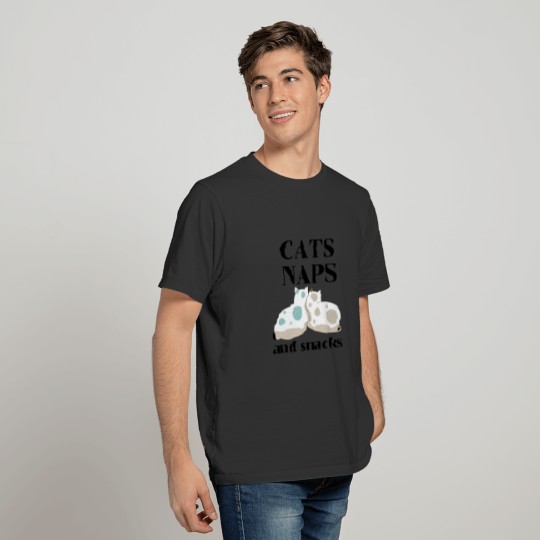 cats naps and snacks T Shirts