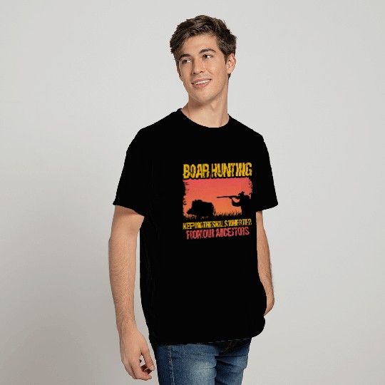 Boar Hunting - Keeping The Skills T Shirts