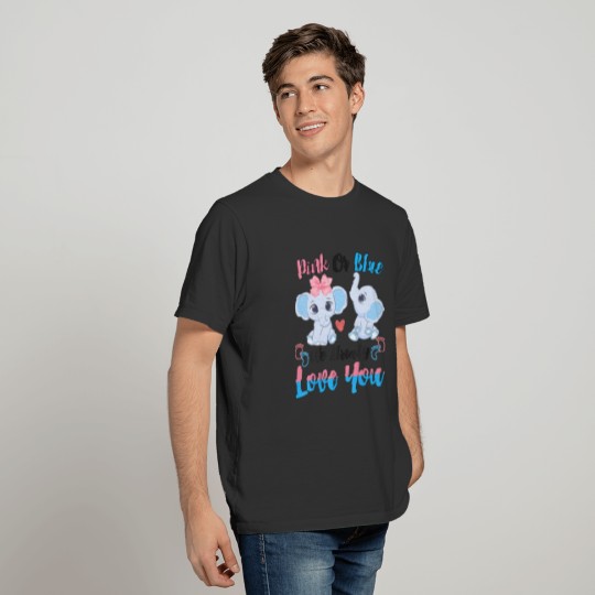 DMM814666Pink Or Blue We Always Love You Funny Ele T Shirts