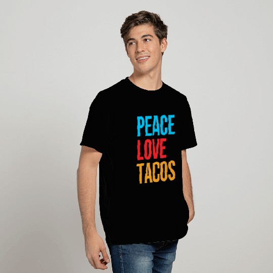 Peace Love Tacos T Shirts