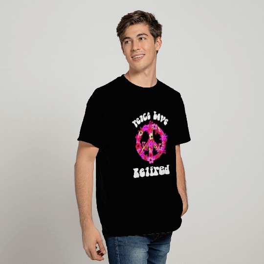 Peace Love Retired T Shirts