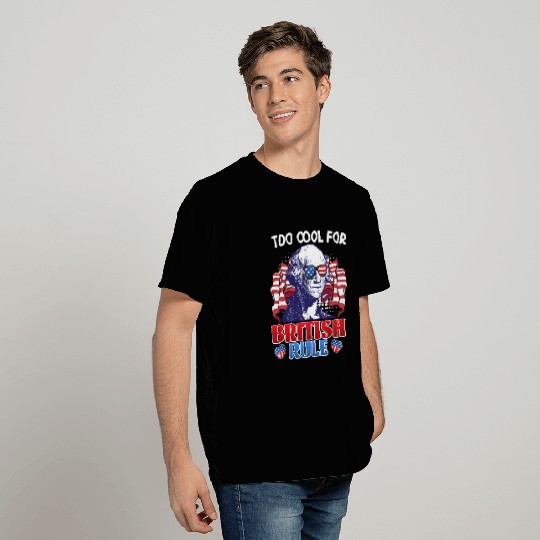 Too cool for British rule George Washington T Shirts