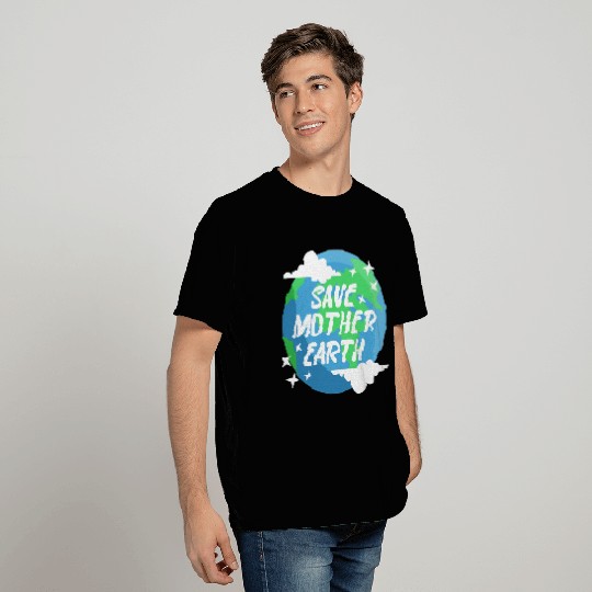 Save Mother Earth T Shirts