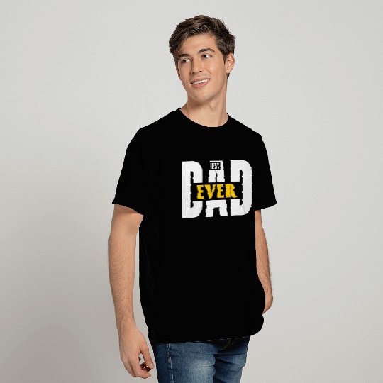 BEST DAD EVER T Shirts
