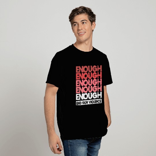 Enough - End Gun Violence T Shirts