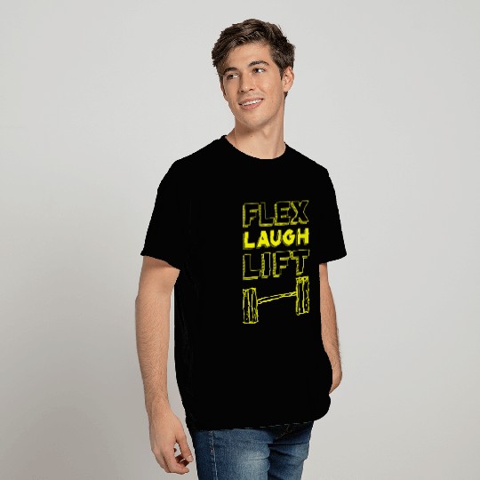 Flex Laugh Lift quote T Shirts