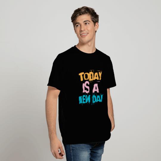 Today is a new day - Vintage T Shirts