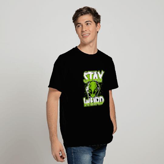 Stay Weird Extraterrestrial Ufo Conspiracy Alien T Shirts