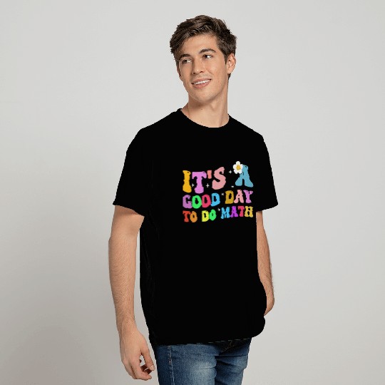 It s A Good Day To Do Math Teachers Science Back T Shirts