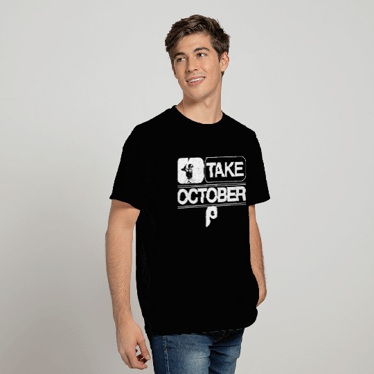 Philadelphia Take October Phillies T Shirts
