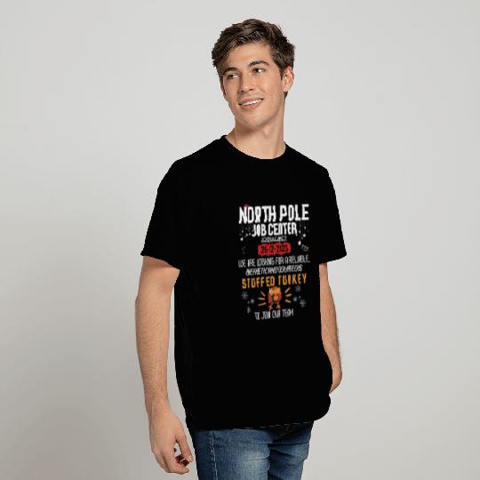 North Pole Job Vacancy Stuffed Turkey Christmas T Shirts
