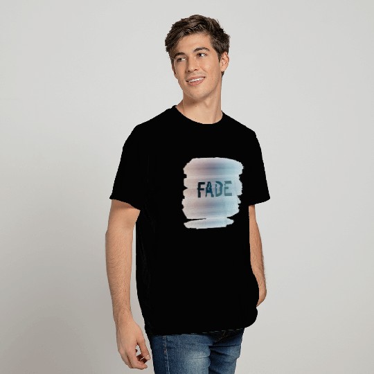 Fade T Shirts