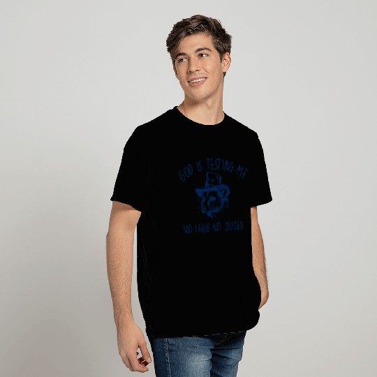 God is testing Me Weird Opossum T Shirts