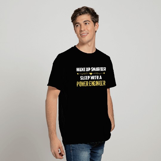 Wake Up Smarter Sleep With A POWER ENGINEER T Shirts