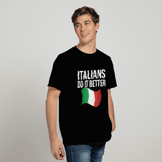 Italians do it better T Shirts